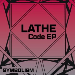 LATHE - Code - Symbolism (lo - Res Clip)