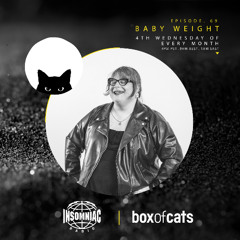Box Of Cats Radio - Episode 69 feat. Baby Weight