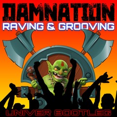 Damnation - Raving & Grooving (Univer Bootleg)