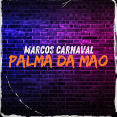 Marcos Carnaval - Palma da Mao (Original Mix)