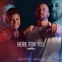 Cris Pepper, Fabricio SAN - Here For You (Original Mix)
