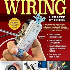 READ⚡️ FREE (✔️PDF✔️) Ultimate Guide: Wiring, 9th Updated Edition (Creative Home
