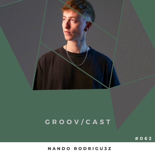 Nando Rodrigu3z - GROOV/CAST #062