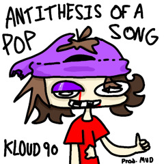 ANTITHESIS OF A POP SONG [PROD. MUD]