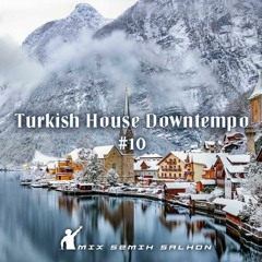 Turkish House Downtempo #10