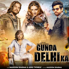 Gunda Delhi Ka (feat. Divyanka Sirohi)