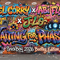 Waiting For Phases (SnickBoy 2026 Bootleg Edition)