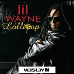 Lil Wayne - Lollipop (Wesley N Remix) Free Download