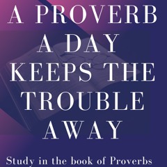 Proverbs 15:20-28