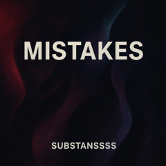 Mistakes - Substansss (FREE DOWNLOAD)