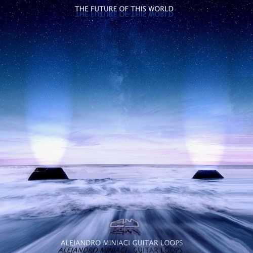 Stream Alejandro Miniaci Guitar Loops | Listen to The Future of This ...