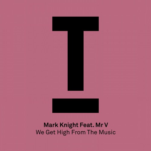We Get High From The Music feat. Mr. V (Original Mix)