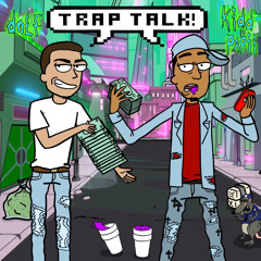 Trap Talk (Freestyle) (feat.Kidd Papii)