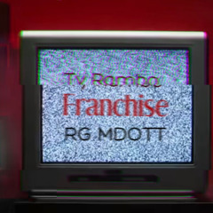 Franchise [feat. RG MDott]
