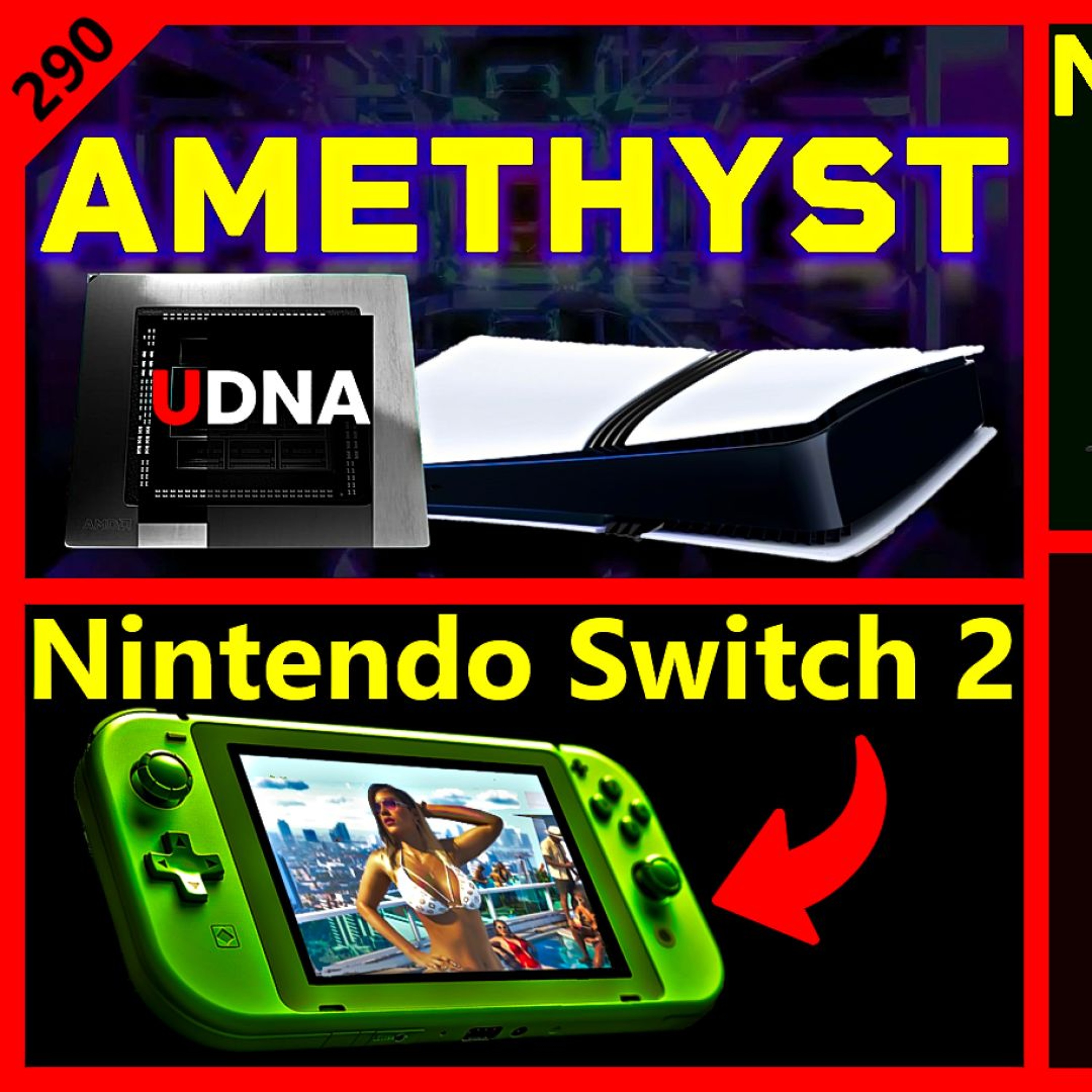 cover of episode 290. Project Amethyst for PS6 & UDNA, AMD RDNA 4, Nvidia RTX 5090, Nintendo Switch 2