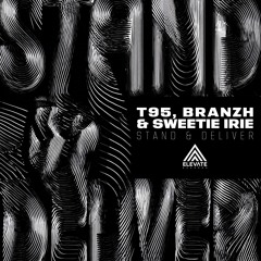 T95, Branzh - Stand & Deliver ft. Sweetie Irie
