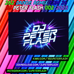 262-DANCE REMIX EDM 26 DJ PETER FLASH 02-2025