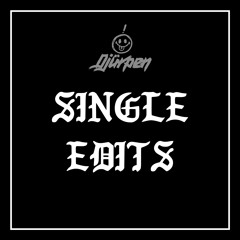 •Single Edits•