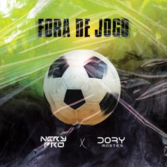 Fora de Jogo (Feat. Dory Master)