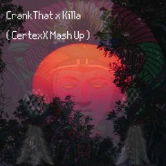 CrankThat X Killa ( CertexX Mash Up ) Buy=Free DL