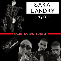 SARA LANDRY- LEGACY / NEXT- TOO CLOSE      (NACHT- BOOTLEG-MASHUP)