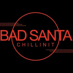 ChillinIT — Bad Santa [ONE TAKE]