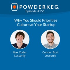 #151: Why You Should Prioritize  Culture at Your Startup