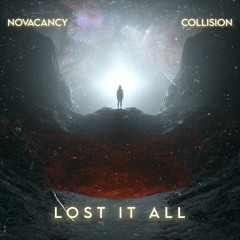 COLLISION x NOVACANCY - LOST IT ALL