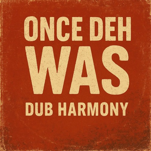 Once Deh Was
