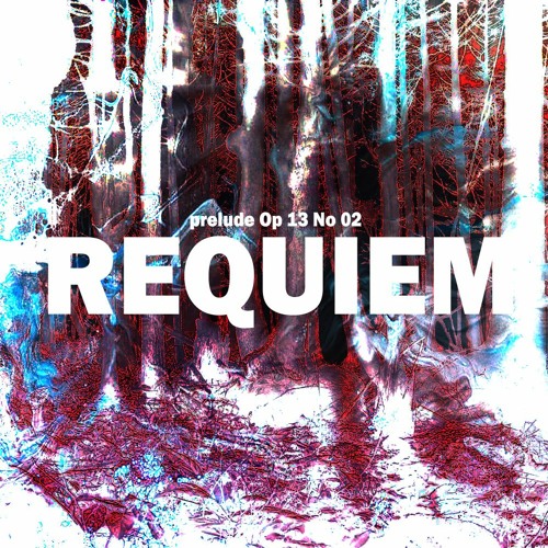 REQUIEM [Prelude, Op.13, No.2] Hymne of the Villain