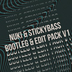 Nuki & Stickybass - Bootleg & Edit Pack V1