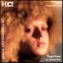 Tragic Rave w/ Charlie Noir - 14/06/2021