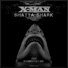 Shatta Shark- X-Man Dj Kawest