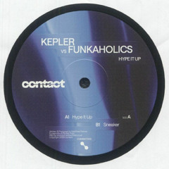 Contact 002 // Kepler - Hype It Up/Sneaker
