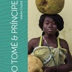 [View] EPUB 📕 Sarah's Guide to Sao Tome and Principe by  Sarah Bennett [EPUB KINDLE