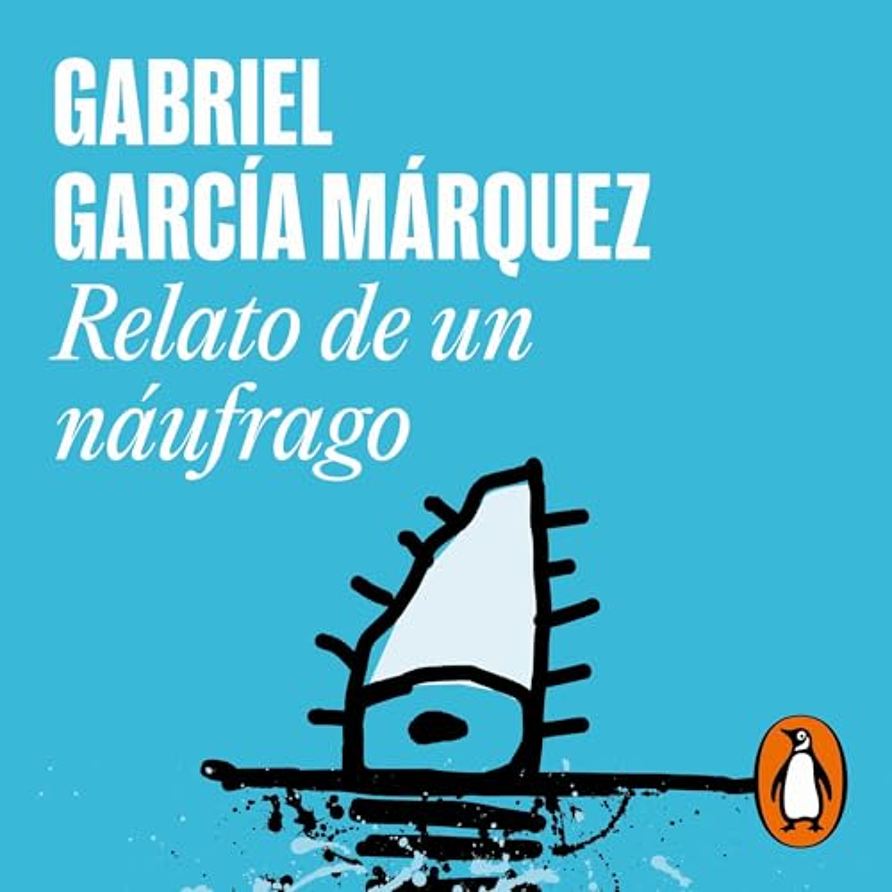 Relato de un náufrago [The Story of a Shipwrecked Sailor] (Audiolibro) | Prueba Gratis