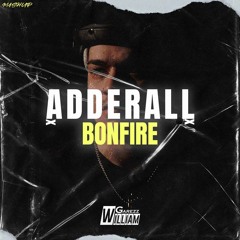 Adderall x Bonfire (WILLIAM GAREZZ MASHUP) | FREE | LEER DESCRIPCION