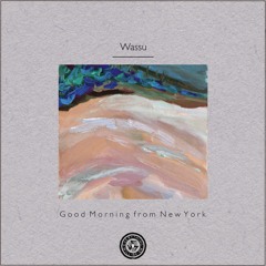 Wassu : Good Morning from New York
