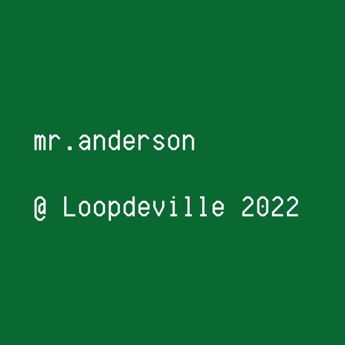 mr.anderson @ Loopdeville Campout 2022