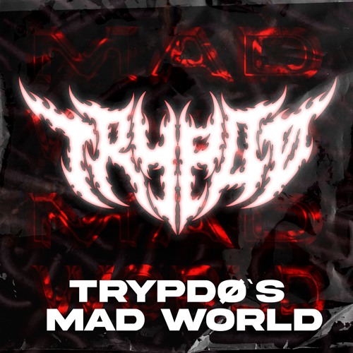 FREE DOWNLØAD - TRYPDØ`S MAD WORLD [TMW]