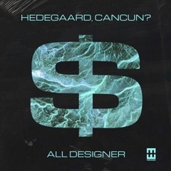 HEDEGAARD, CANCUN? x All Designer x STEVO SURREAL EDIT