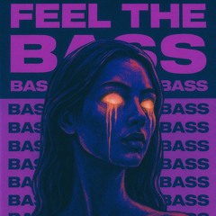 FEEL THE BASS