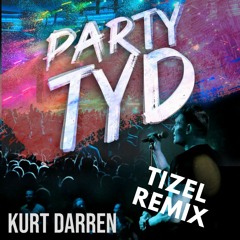KURT DARREN -PARTY TYD (TIZEL REMIX) Preview