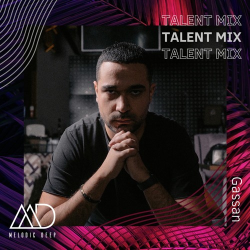 MELODIC DEEP TALENT MIX SERIES #242 | Gassan