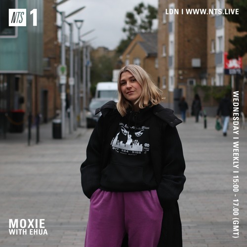 Moxie on NTS Radio w/ Ehua (3.11.21)