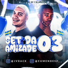 SET DA AMIZADE 03 --  JV E MENDES