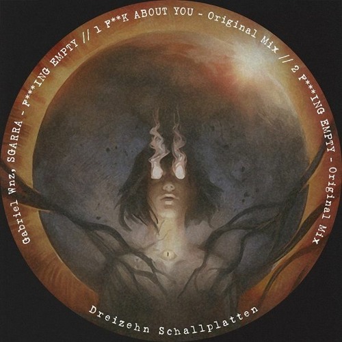 Gabriel Wnz, SGARRA - FUCKING EMPTY [Cut] Dreizehn Schallplatten