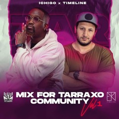 Mix For Tarraxo Comunity Vol 1 by Dj Timeline & Dj Ichigo