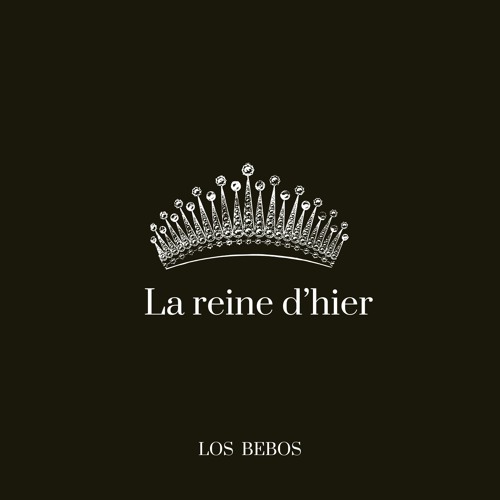 LA REINE D'HIER