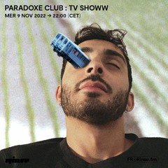 Paradoxe Club : TV Showw - 09 Novembre 2022